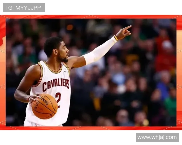 凯里欧文的篮球传奇之路与未来发展展望